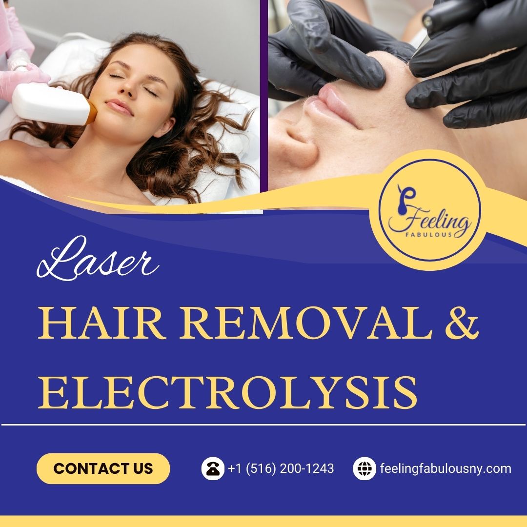 Feeling Fabulous Laser and Electrolysis Hair Removal